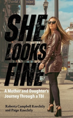 She Looks Fine: A Mother and Daughter's Journey Through a TBI Paperback O'Leary Publishing
