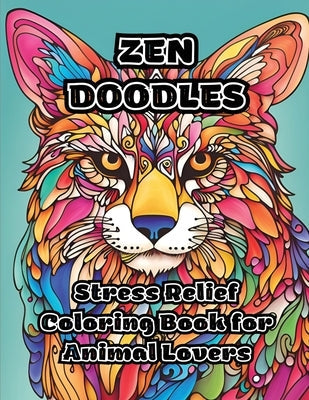 Zen Doodles: Stress Relief Coloring Book for Animal Lovers by Colorzen