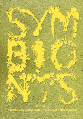 Symbionts: Contemporary Artists and the Biosphere Paperback MIT Press