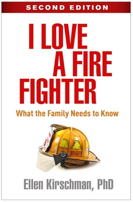 I Love a Fire Fighter, Second Edition: What the Family Needs to Know Paperback Guilford Publications