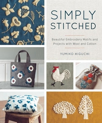 Simply Stitched: Beautiful Embroidery Motifs and Projects with Wool and Cotton Paperback Zakka Workshop