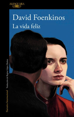 La Vida Feliz / Happy Life by Foenkinos, David