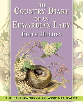 The Country Diary of An Edwardian Lady: A facsimile reproduction of a 1906 naturalist's diary Paperback Echo Point Books & Media, LLC