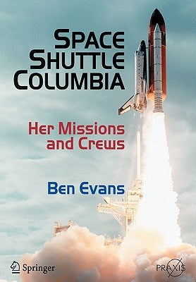 Space Shuttle Columbia: Her Missions and Crews Paperback Praxis Publications Inc