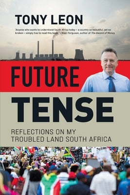 FUTURE TENSE - Reflections on My Troubled Land South Africa Paperback Jonathan Ball Publishers