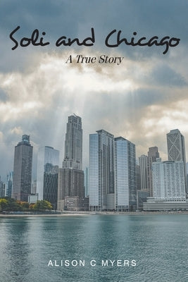 Soli and Chicago: A True Story Paperback Newman Springs
