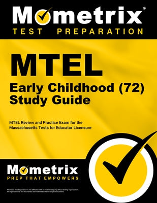 MTEL Early Childhood (72) Secrets Study Guide: MTEL Review and Practice Exam for the Massachusetts Tests for Educator Licensure Paperback Mometrix Media LLC