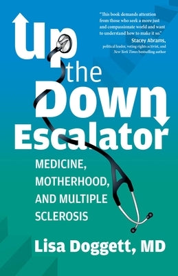Up the Down Escalator: Medicine, Motherhood, and Multiple Sclerosis Paperback Health Communications
