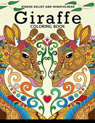 Giraffe Coloring Book: Animal Stress-relief Coloring Book For Adults and Grown-ups Paperback Createspace Independent Publishing Platform