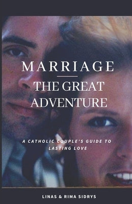 Marriage - The Great Adventure Paperback Independently Published