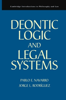 Deontic Logic and Legal Systems by Navarro, Pablo E.