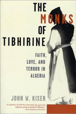 The Monks of Tibhirine: Faith, Love, and Terror in Algeria Paperback St. Martins Press-3PL