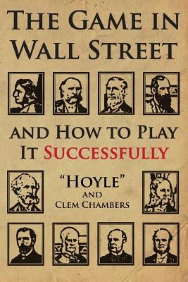 The Game in Wall Street: And How to Play It Successfully - CA Corrections Bookstore