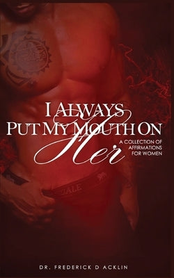 I Always Put My Mouth On Her Paperback Demico National