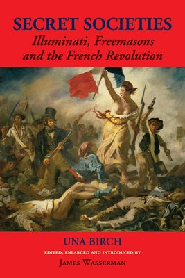 Secret Societies: Illuminati, Freemasons, and the French Revolution Paperback Nicolas-Hays