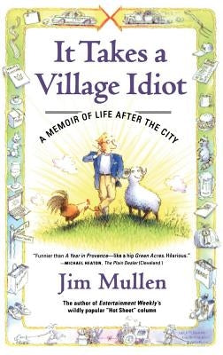 It Takes a Village Idiot: A Memoir of Life After the City Paperback Simon & Schuster