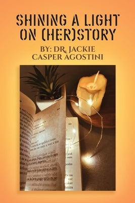 Shining A Light On (Her) Story Paperback Palmetto Publishing