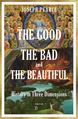 The Good, the Bad, and the Beautiful by Pearce, Joseph