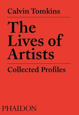 The Lives of Artists: Collected Profiles Boxed Set Phaidon Press