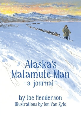 Alaska's Malamute Man Paperback Epicenter Press (WA)