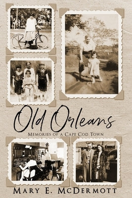 Old Orleans: Memories of a Cape Cod Town Paperback Sea Crow Press