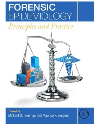 Forensic Epidemiology: Principles and Practice by Freeman, Michael