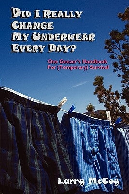 Did I Really Change My Underwear Every Day? Paperback Sunstone Press