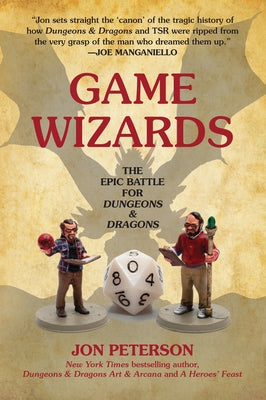 Game Wizards: The Epic Battle for Dungeons & Dragons by Peterson, Jon  - CA Corrections Bookstore