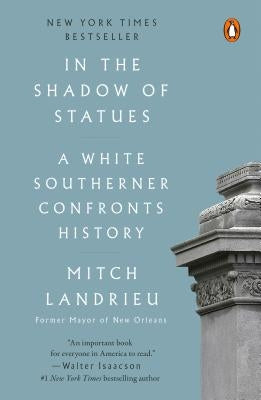 In the Shadow of Statues: A White Southerner Confronts History Penguin Books