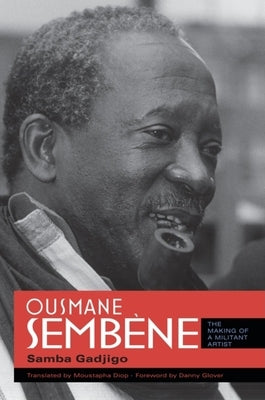 Ousmane Sembène: The Making of a Militant Artist Paperback Indiana University Press