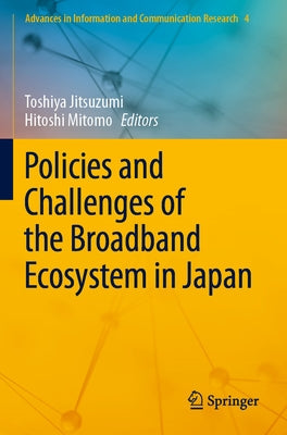 Policies and Challenges of the Broadband Ecosystem in Japan by Jitsuzumi, Toshiya