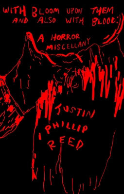 With Bloom Upon Them and Also with Blood: A Horror Miscellany Paperback Coffee House Press