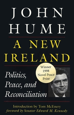 A New Ireland: Politics, Peace, and Reconciliation Paperback Roberts Rinehart Publishers