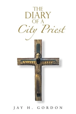 The Diary of a City Priest Paperback Archway Publishing