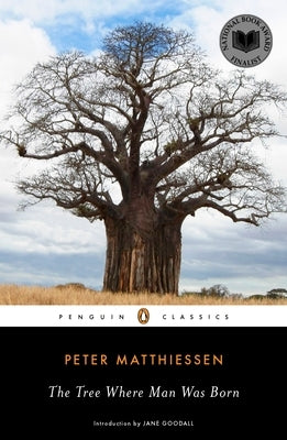 The Tree Where Man Was Born Paperback Penguin Classics
