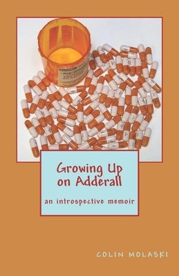 Growing Up on Adderall Paperback Createspace Independent Publishing Platform