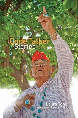 Code Talker Stories =: Nihizaad Bee Nidasiibaa' Paperback Rio Nuevo Publishers