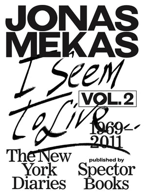 I Seem to Live: The New York Diaries, 1969-2011: Volume 2 Paperback Spector Books