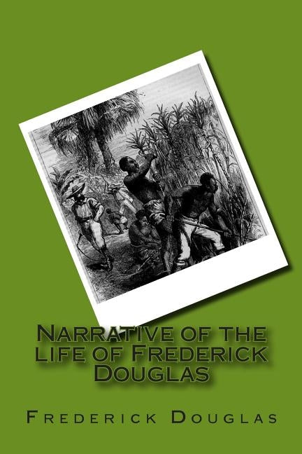 Narrative of the life of Frederick Douglas Paperback Createspace Independent Publishing Platform