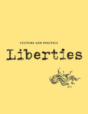 Liberties Journal of Culture and Politics Paperback Liberties Journal