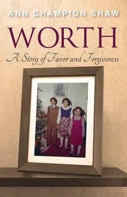 Worth: A Story of Favor and Forgiveness Paperback Gatekeeper Press
