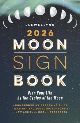 Llewellyn's 2026 Moon Sign Book: Plan Your Life by the Cycles of the Moon by Llewellyn