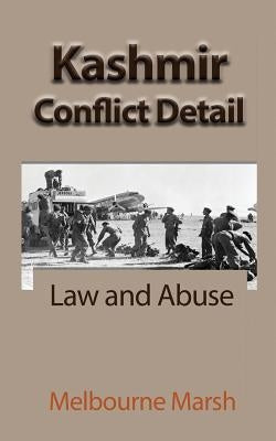Kashmir Conflict Detail: Law and Abuse Paperback Global Print Digital