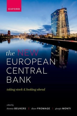 The New European Central Bank: Taking Stock and Looking Ahead by Beukers, Thomas