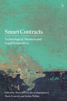 Smart Contracts: Technological, Business and Legal Perspectives by Corrales Compagnucci, Marcelo