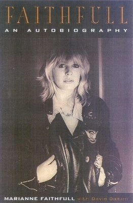 Faithfull: An Autobiography by Faithfull, Marianne