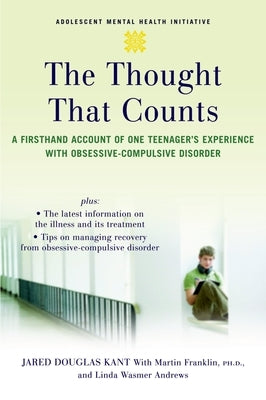 The Thought That Counts: A Firsthand Account of One Teenager's Experience with Obsessive-Compulsive Disorder Paperback Oxford University Press, USA