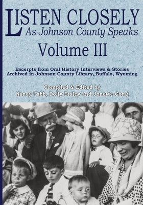 Listen Closely as Johnson County Speaks - Vol. 3 Paperback Johnson County Library