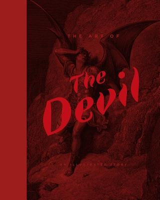 The Art of the Devil: An Illustrated History by Paparoni, Demetrio