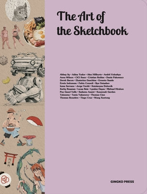 The Art of the Sketchbook: Artists and the Creative Diary Paperback Gingko Press